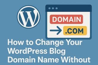 How to Change Your WordPress Blog Domain Name